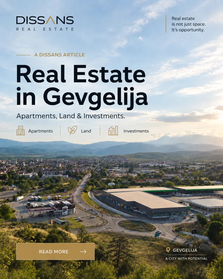 Nekretnine u Gevgeliji – DISSANS Real Estate